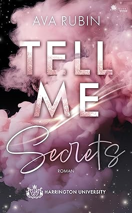 Tell me secrets (Ein Harrington-University College-Roman) / Ava Rubin